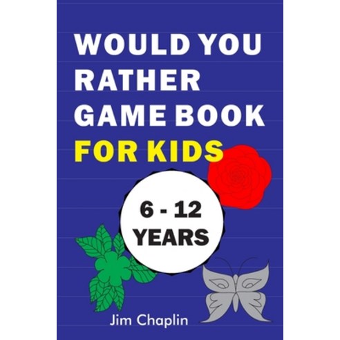 Would You Rather Game Book For Kids (6 - 12 Years): Funny Book Of Silly Question Challenge With Over... Paperback, Independently Published