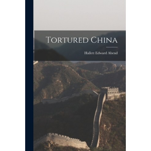 (영문도서) Tortured China Paperback, Hassell Street Press, English, 9781013309694