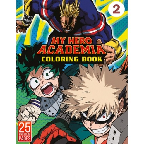 My Hero Academia Coloring Book Vol2: Interesting Coloring Book With 40 Images For Kids of all ages w... Paperback, Independently Published