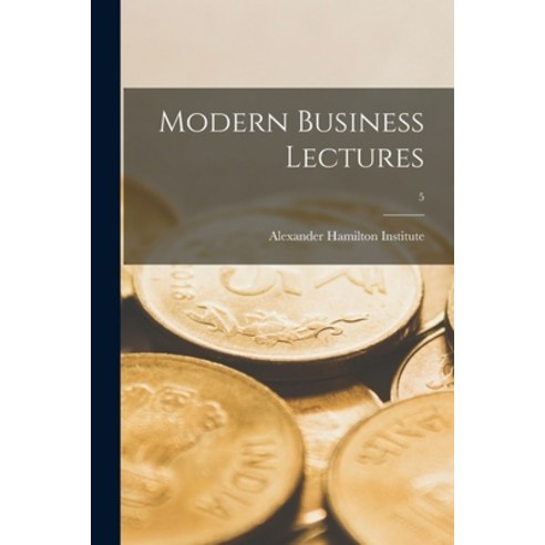 (영문도서) Modern Business Lectures; 5 Paperback, Legare Street Press, English, 9781014620903
