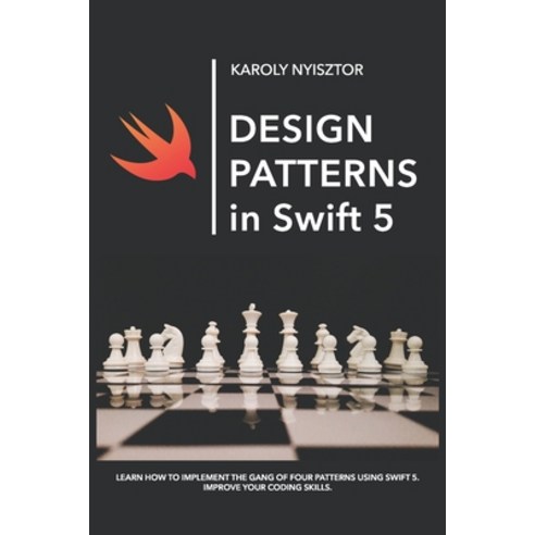 Design Patterns in Swift 5: Learn how to implement the Gang of Four ...