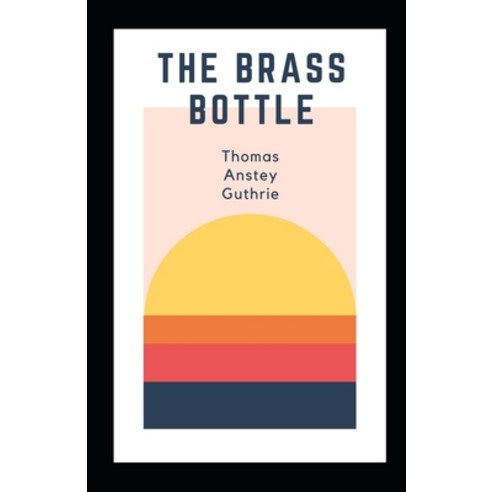 The Brass Bottle Illustrated Paperback, Independently Published, English, 9798739653345