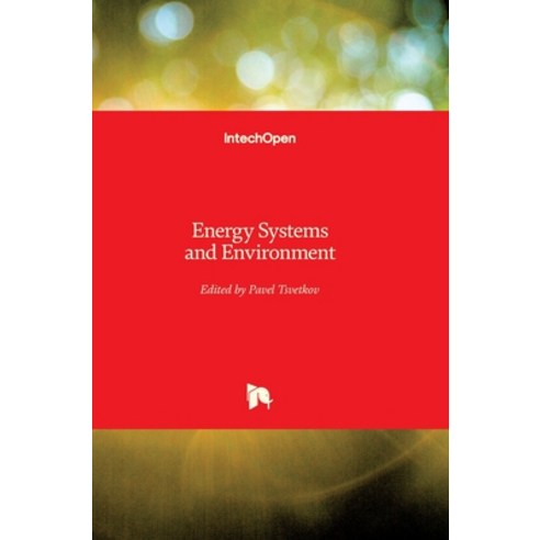 (영문도서) Energy Systems and Environment Hardcover, Intechopen, English, 9781789237108