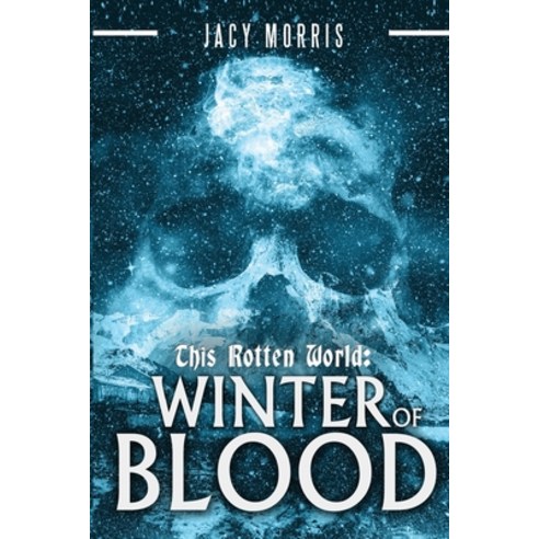 This Rotten World: Winter of Blood Paperback, Independently Published, English, 9798555041135