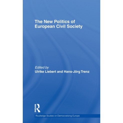 (영문도서) The New Politics of European Civil Society Hardcover, Routledge, English, 9780415578455