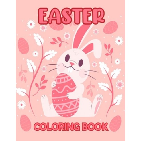 Easter Coloring Book: Easter Holidays Featuring Easy and Large Designs - Enjoy Spring with Easter Eg... Paperback, Independently Published, English, 9798716855519
