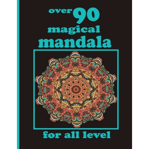 over 90 magical mandala for all level: Mandala Coloring Book with Great Variety of Mixed Mandala Des... Paperback, Independently Published, English, 9798736184668