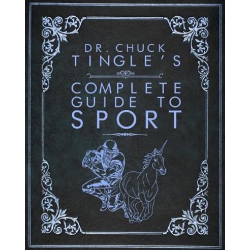 (영문도서) Dr. Chuck Tingle''s Complete Guide To Sport Paperback, Createspace Independent Pub..., English, 9781536916447