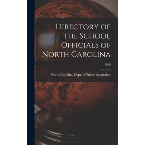 (영문도서) Directory of the School Officials of North Carolina; 1929 Hardcover, Hassell Street Press, English, 9781013566042