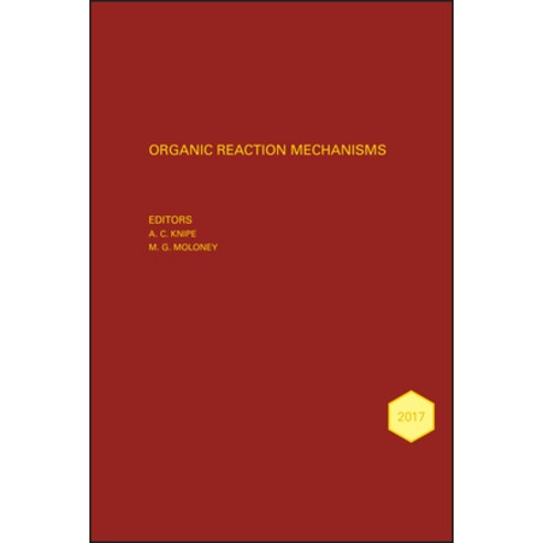 Organic Reaction Mechansisms 2017: An Annual Survey Covering the Literature Dated January to Decembe... Hardcover, Wiley