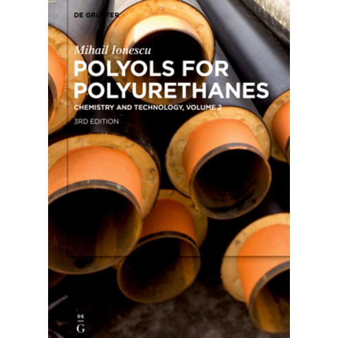 (영문도서) Mihail Ionescu: Polyols for Polyurethanes. Volume 2 Hardcover, de Gruyter, English, 9783110640373