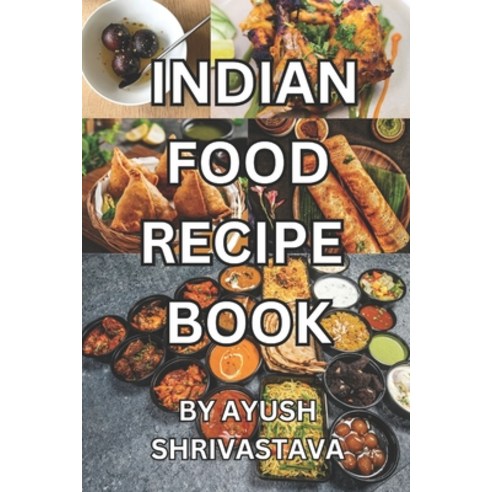(영문도서) Indian Food Recipe Book Paperback, Independently Published, English, 9798856725109