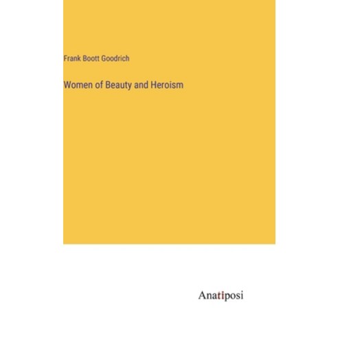 (영문도서) Women of Beauty and Heroism Hardcover, Anatiposi Verlag, English, 9783382322137