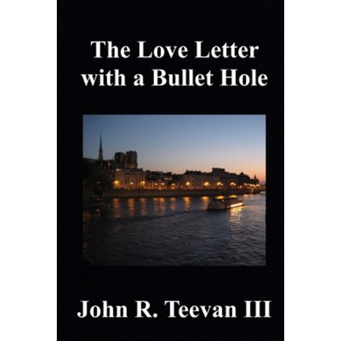 (영문도서) The Love Letter with a Bullet Hole Paperback, Createspace Independent Pub..., English, 9781725520035