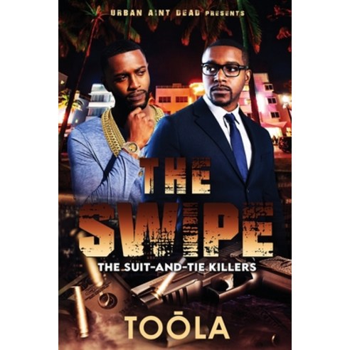 (영문도서) The Swipe: The Suit and Tie Killers Paperback, Urban Aint Dead, English, 9798986909820