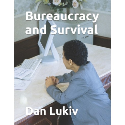 (영문도서) Bureaucracy and Survival Paperback, Independently Published, English, 9781704821962