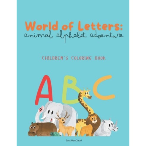 (영문도서) World of Letters: Animal Alphabet Adventure Paperback, Independently Published, English, 9798324288693
