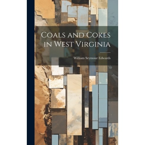 (영문도서) Coals and Cokes in West Virginia Hardcover, Legare Street Press, English, 9781019840542