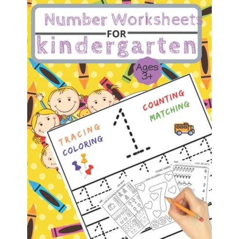 Number Worksheets For Kindergarten: Number Tracing Coloring and Counting Book for Preschoolers / kid... Paperback, Independently Published