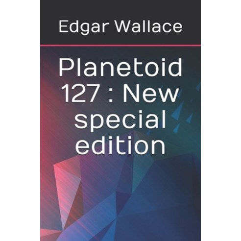 Planetoid 127: New special edition Paperback, Independently Published