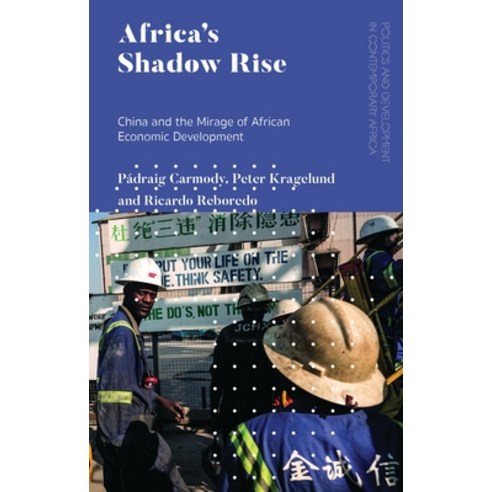 Africa''s Shadow Rise: China and the Mirage of African Economic Development Hardcover, Zed Books, English, 9781786994783