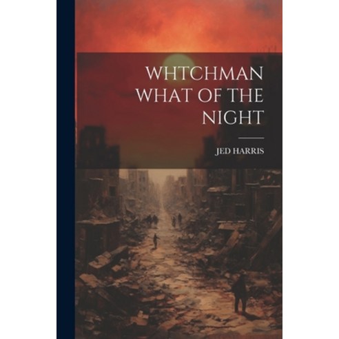 (영문도서) Whtchman What of the Night Paperback, Legare Street Press, English, 9781021177162