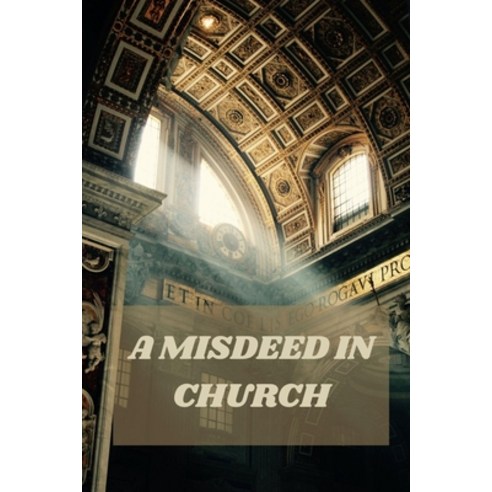 (영문도서) A Misdeed in Church Paperback, Independently Published, English, 9798473349429