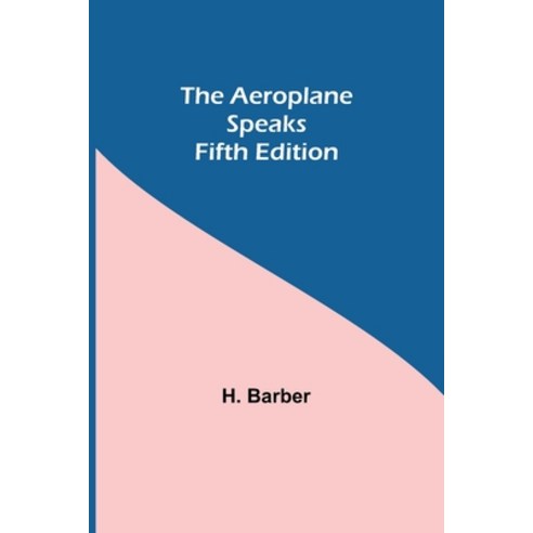 (영문도서) The Aeroplane Speaks. Fifth Edition Paperback, Alpha Edition, English, 9789354845260