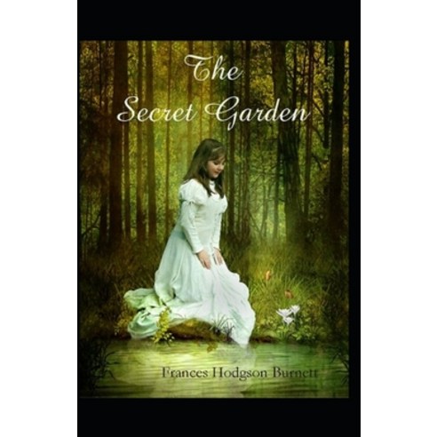 The Secret Garden by Frances Hodgson Burnett: Illustrated Edition Paperback, Independently Published, English, 9798740520742