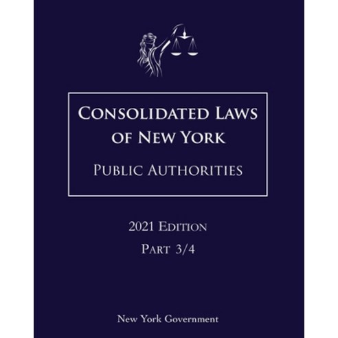 Consolidated Laws of New York Public Authorities 2021 Edition Part 3/4 Paperback, Independently Published, English, 9798713780722