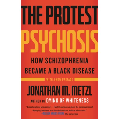 (영문도서) The Protest Psychosis: How Schizophrenia Became a Black Disease Paperback, Beacon Press, English, 9780807001271