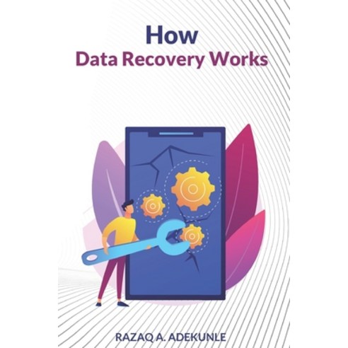 How Data Recovery Works Paperback, Independently Published, English, 9798585325366