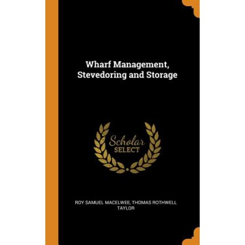 (영문도서) Wharf Management Stevedoring and Storage Hardcover, Franklin Classics Trade Press, English, 9780344381140