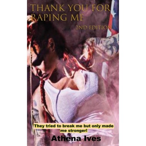 (영문도서) Thank You for Raping Me 2nd Edition Hardcover, Athena Ives, English, 9780998041728