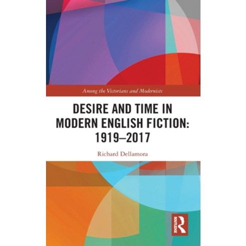 Desire and Time in Modern English Fiction: 1919-2017 Hardcover, Routledge, 9780367488765