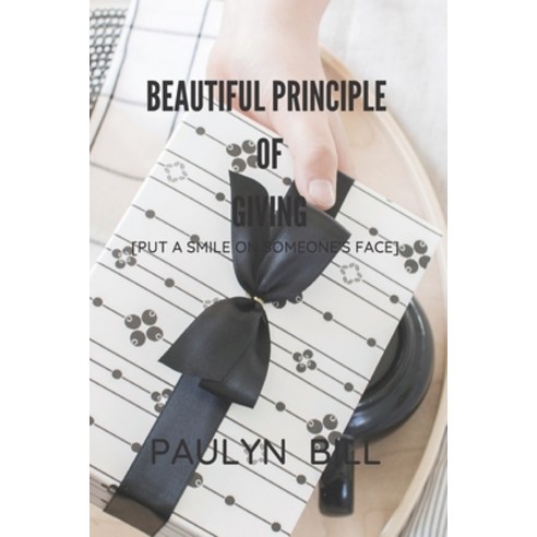 (영문도서) Beautiful Principle of Giving Paperback, Independently Published, English, 9798376646557