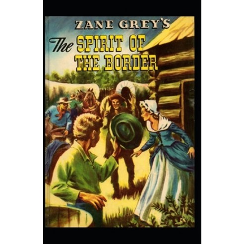 The Spirit of the Border Illustrated Paperback, Independently Published, English, 9798736914296
