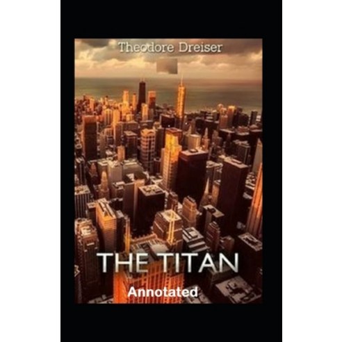 The Titan Annotated Paperback, Independently Published, English, 9798593984166