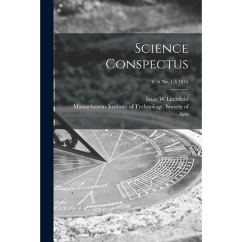 (영문도서) Science Conspectus; v. 6 no. 1-5 1916 Paperback, Legare Street Press, English, 9781014963079