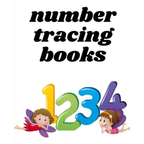 number tracing books: A book of 72 pages the size of 8/10 in which everything a child needs to ent... Paperback, Independently Published