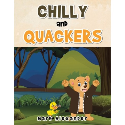 Chilly and Quackers Paperback, Authorhouse