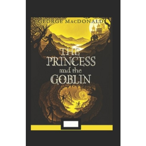 (영문도서) The Princess and the Goblin Annotated Paperback, Independently Published, English, 9798508739102