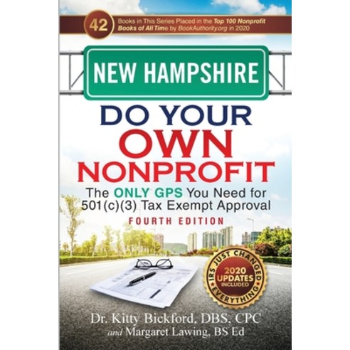 New Hampshire Do Your Own Nonprofit: The Only GPS You Need for 501c3 Tax Exempt Approval Paperback, Chalfant Eckert Publishing, LLC