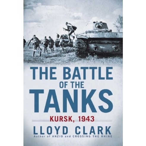 (영문도서) The Battle of the Tanks: Kursk 1943 Paperback, Grove Press, English, 9780802145963