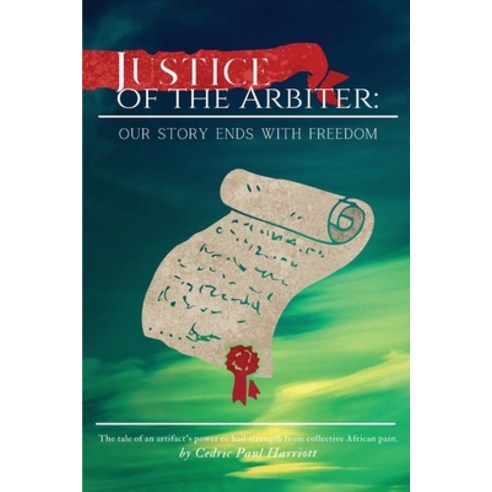 Justice of the Arbiter: Our Story Ends with Freedom Paperback, Cultured Melanin Lvas