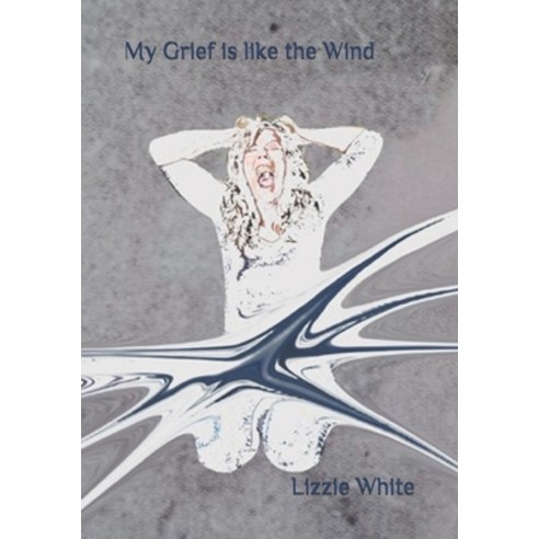 My Grief is like the Wind Paperback, Independently Published, English, 9798557101677