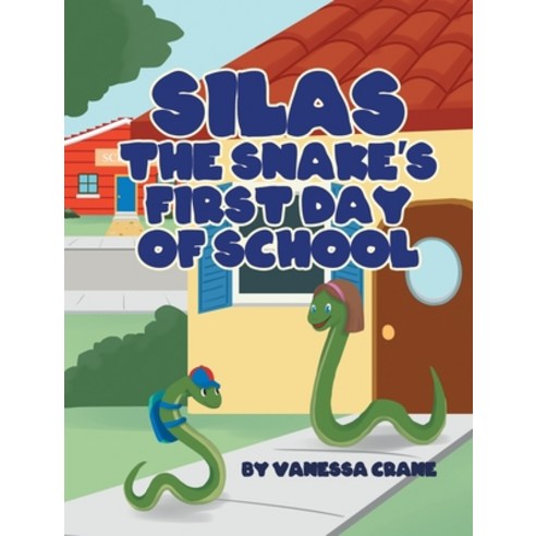 Silas the Snake''s First Day of School Hardcover, Page Publishing, Inc, English, 9781662419652