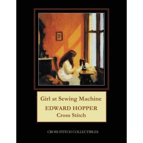 (영문도서) Girl at Sewing Machine: Edward Hopper Cross Stitch Pattern Paperback, Createspace Independent Pub..., English, 9781727187182