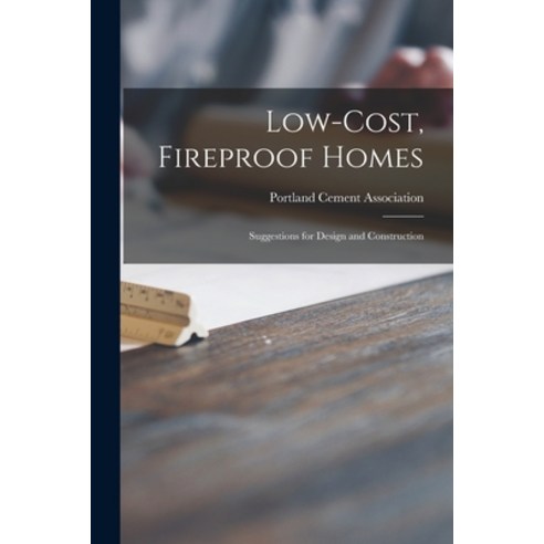 (영문도서) Low-cost Fireproof Homes: Suggestions for Design and Construction Paperback, Hassell Street Press, English, 9781015078406