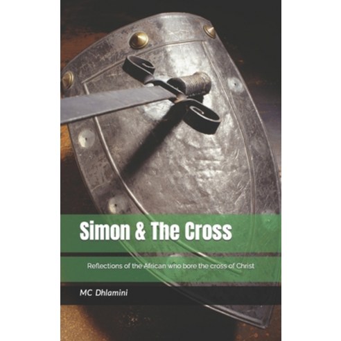 (영문도서) Simon and The Cross: Reflections of the African who bore the cross of Jesus Christ Paperback, Independently Published, English, 9798395023384